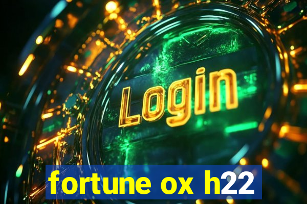 fortune ox h22